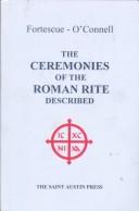 Cover of The ceremonies of the Roman rite described by Adrian Fortescue