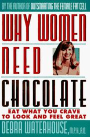 Front cover of Why Women Need Chocolate by Debra Waterhouse