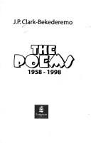 Front cover of The poems, 1958-1998 by J. P. Clark-Bekederemo