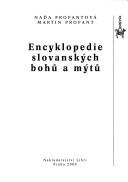 Front cover of Encyklopedie slovanských bohů a mýtů by Naďa Profantová