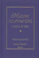 Front cover of Nursing illuminations by Patricia T. Van Betten