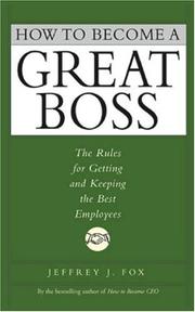 Cover of How to Become a Great Boss by Jeffrey J. Fox
