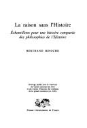 Front cover of La raison sans l'Histoire by Bertrand Binoche