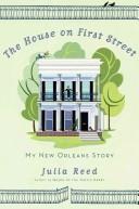 Front cover of The House on First Street by Julia Reed
