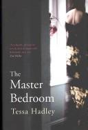Cover of The master bedroom by Tessa Hadley