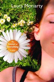 Front cover of CENTER OF EVERYTHING, THE by Laura Moriarty