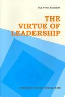 Cover of The virtue of leadership by Ole Fogh Kirkeby