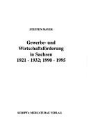 Front cover of Gewerbe- und Wirtschaftsförderung in Sachsen, 1921-1932, 1990-1995 by Steffen Mayer