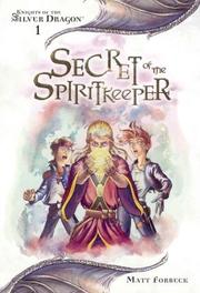 Front cover of Secret of the spiritkeeper by Matt Forbeck