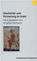 Front cover of Geschichte und Erinnerung im Islam (Formen der Erinnerung) by Angelika Hartmann