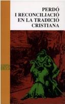 Cover of Perdó i reconciliació en la tradició cristiana by Armand Puig i Tàrrech
