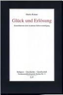 Front cover of Gl uck und Erl osung: Konstellationen einer modernen Selbstverst andigung by Martin Rohner