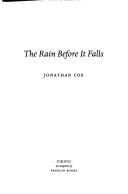 Cover of The Rain Before It Falls by Jonathan Coe