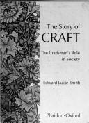 Front cover of The story of craft by Edward Lucie-Smith