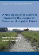 Cover of A new approach to sediment transport in the design and operation of irrigation canals by Herman Depeweg