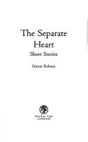 Cover of The separate heart by Simon Robson