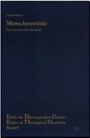 Front cover of Menschenw urde: eine theologische Erkundung by Stefan Heuser