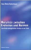 Front cover of Moralität zwischen Evolution und Normen by Hans-Walter Ruckenbauer