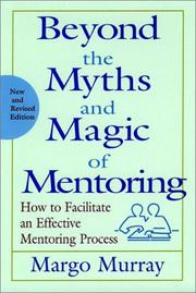 Cover of Beyond the myths and magic of mentoring by Margo Murray