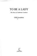 Cover of To be a lady by Cliff Goodwin
