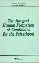 Front cover of The Integral human formation of candidates for the priesthood by Andre Boyer