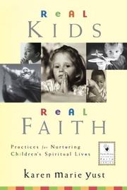Front cover of Real Kids, Real Faith by Karen Marie Yust