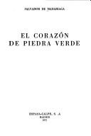 Front cover of El corazón de piedra verde by Salvador de Madariaga