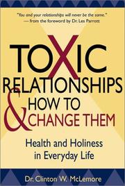 Front cover of Toxic Relationships and How to Change Them by Clinton McLemore