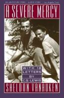 Cover of A severe mercy by Sheldon Vanauken