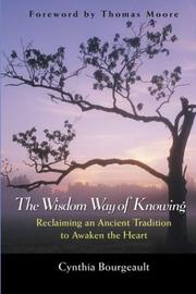 Front cover of The Wisdom Way of Knowing by Cynthia Bourgeault