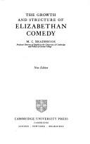 Front cover of The growth and structure of Elizabethan comedy by M. C. Bradbrook