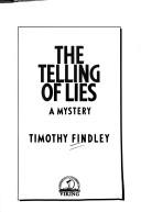 Front cover of The telling of lies by Timothy Findley