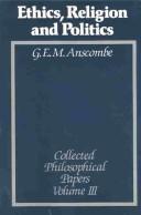 Front cover of Ethics, religion, and politics by Anscombe, G. E. M.