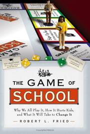 Front cover of The game of school by Robert L. Fried