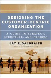 Cover of Designing the Customer-Centric Organization by Jay R. Galbraith