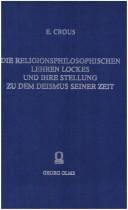 Front cover of Die religionsphilosophischen Lehren Lockes und ihre Stellung zu dem Deismus seiner Zeit by Ernst Crous