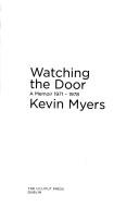 Cover of Watching the door by Kevin Myers