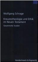 Cover of Kreuzestheologie und Ethik im Neuen Testament: gesammelte Studien by Wolfgang Schrage