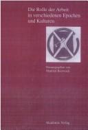 Front cover of Die Rolle der Arbeit in verschiedenen Epochen und Kulturen by Manfred Bierwisch