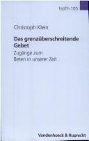 Front cover of Das grenz uberschreitende Gebet: Zug ange zum Beten in unserer Zeit by Christoph Klein