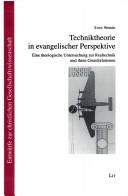 Front cover of Techniktheorie in evangelischer Perspektive: eine theologische Untersuchung zur Realtechnik und ihren Grundrelationen by Sven Wende