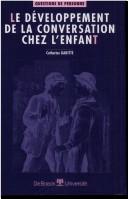 Front cover of Le développement de la conversation chez l'enfant by Catherine Garitte