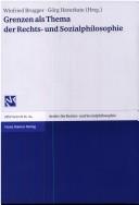 Cover of Grenzen als Thema der Rechts- und Sozialphilosophie by International Association for Philosophy of Law and Social Philosophy. Deutsche Sektion. Tagung