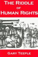 Front cover of The riddle of human rights by Gary Teeple