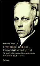 Front cover of Ernst Rabel und das Kaiser-Wilhelm-Institut für Ausl andisches und Internationales Privatrecht by Rolf-Ulrich Kunze