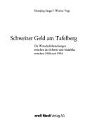 Front cover of Schweizer Geld am Tafelberg: die Wirtschaftsbeziehungen zwischen der Schweiz und S udafrika zwischen 1948 und 1994 by Hansj urg Saager