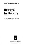 Front cover of Betrayal in the city by F. D. Imbuga
