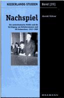 Front cover of Nachspiel: die niederl andische Politik und die Verfolgung von Kollaborateuren und NS-Verbrechern, 1945 - 1989 by Harald F uhner