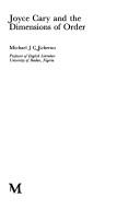 Front cover of Joyce Cary and the dimensions of order by Michael J. C. Echeruo