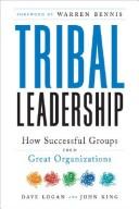 Front cover of Tribal leadership by David Logan